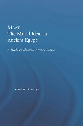 Karenga |  Maat, The Moral Ideal in Ancient Egypt | Buch |  Sack Fachmedien