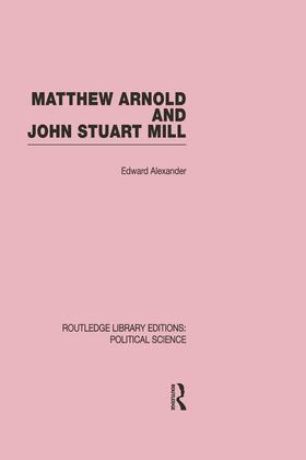 Alexander |  Matthew Arnold and John Stuart Mill (Routledge Library Editions | Buch |  Sack Fachmedien