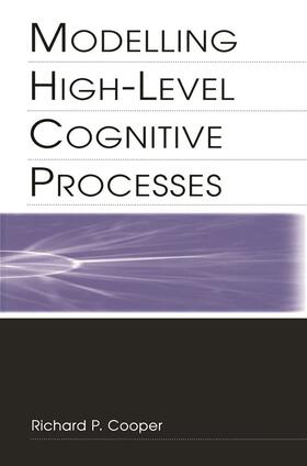 Cooper With Contributi / Yule / Fox |  Modelling High-level Cognitive Processes | Buch |  Sack Fachmedien