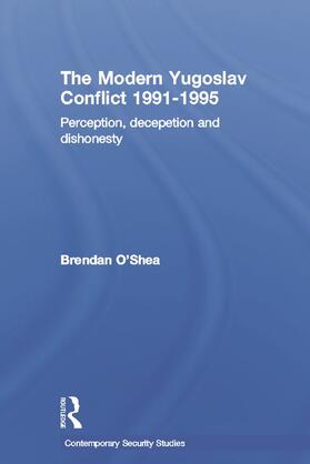 O'Shea |  Perception and Reality in the Modern Yugoslav Conflict | Buch |  Sack Fachmedien