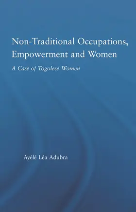 Adubra |  Non-Traditional Occupations, Empowerment, and Women | Buch |  Sack Fachmedien