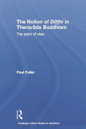 Fuller |  The Notion of Ditthi in Theravada Buddhism | Buch |  Sack Fachmedien