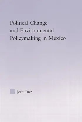 Diez |  Political Change and Environmental Policymaking in Mexico | Buch |  Sack Fachmedien