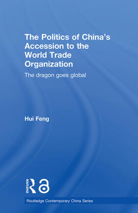 Feng |  The Politics of China's Accession to the World Trade Organization | Buch |  Sack Fachmedien