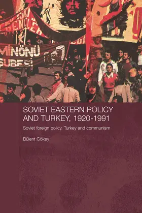 Gokay |  Soviet Eastern Policy and Turkey, 1920-1991 | Buch |  Sack Fachmedien