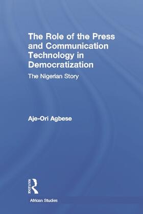 Agbese |  The Role of the Press and Communication Technology in Democratization | Buch |  Sack Fachmedien