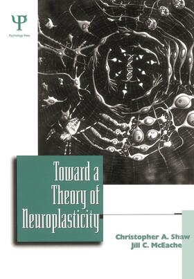 Shaw / McEachern |  Toward a Theory of Neuroplasticity | Buch |  Sack Fachmedien