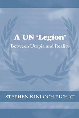 Kinloch Pichat |  A UN 'Legion' | Buch |  Sack Fachmedien
