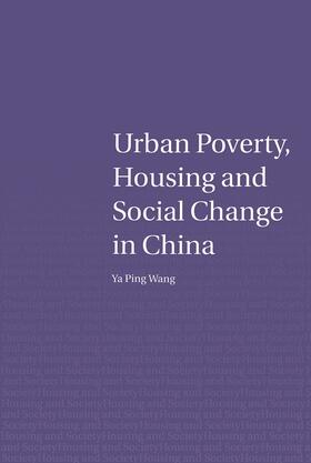 Wang |  Urban Poverty, Housing and Social Change in China | Buch |  Sack Fachmedien