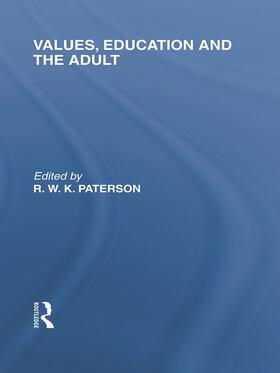 Paterson |  Values, Education and the Adult (International Library of the Philosophy of Education Volume 16) | Buch |  Sack Fachmedien