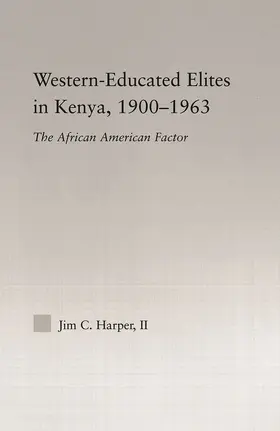 Harper | Western-Educated Elites in Kenya, 1900-1963 | Buch | 978-0-415-65322-0 | sack.de