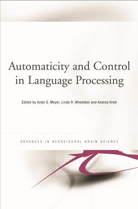 Meyer / Wheeldon / Krott |  Automaticity and Control in Language Processing | Buch |  Sack Fachmedien