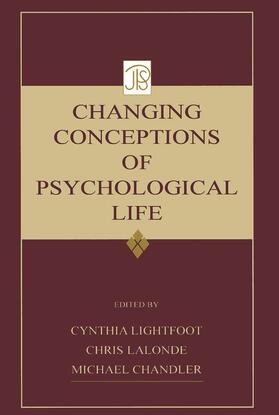 Lightfoot / Chandler / Lalonde |  Changing Conceptions of Psychological Life | Buch |  Sack Fachmedien