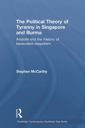 McCarthy |  The Political Theory of Tyranny in Singapore and Burma | Buch |  Sack Fachmedien