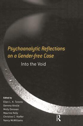 Toronto / Ainslie / Donovan |  Psychoanalytic Reflections on a Gender-free Case | Buch |  Sack Fachmedien