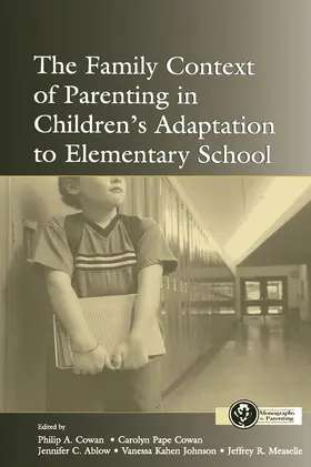 Ablow / Cowan / Johnson |  The Family Context of Parenting in Children's Adaptation to Elementary School | Buch |  Sack Fachmedien