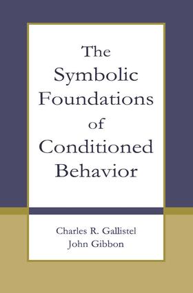 Gallistel / Gibbon |  The Symbolic Foundations of Conditioned Behavior | Buch |  Sack Fachmedien