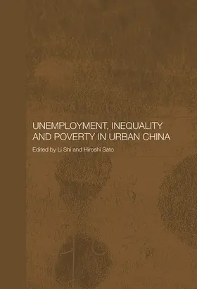 Sato / Li |  Unemployment, Inequality and Poverty in Urban China | Buch |  Sack Fachmedien