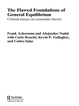 Ackerman / Nadal / Gallagher |  The Flawed Foundations of General Equilibrium Theory | Buch |  Sack Fachmedien