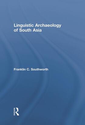 Southworth |  Linguistic Archaeology of South Asia | Buch |  Sack Fachmedien