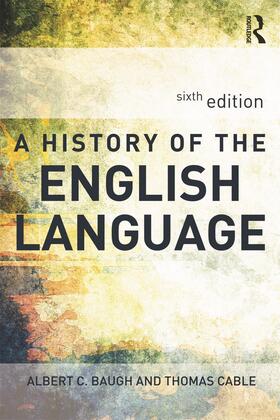 Baugh / Cable |  A History of the English Language | Buch |  Sack Fachmedien