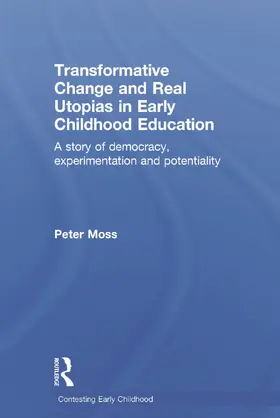 Moss |  Transformative Change and Real Utopias in Early Childhood Education | Buch |  Sack Fachmedien