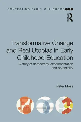 Moss |  Transformative Change and Real Utopias in Early Childhood Education | Buch |  Sack Fachmedien