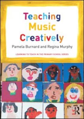 Burnard / Murphy | Teaching Music Creatively | Buch | 978-0-415-65606-1 | sack.de