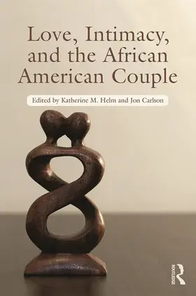 Helm / Carlson |  Love, Intimacy, and the African American Couple | Buch |  Sack Fachmedien