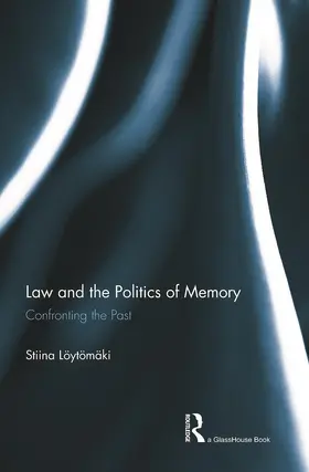 Loytomaki |  Law and the Politics of Memory | Buch |  Sack Fachmedien