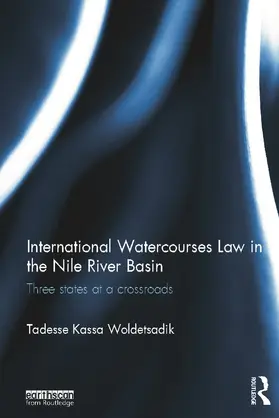 Kassa Woldetsadik |  International Watercourses Law in the Nile River Basin | Buch |  Sack Fachmedien