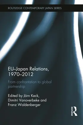 Keck / Vanoverbeke / Waldenberger |  EU-Japan Relations, 1970-2012 | Buch |  Sack Fachmedien