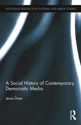 Drew |  A Social History of Contemporary Democratic Media | Buch |  Sack Fachmedien