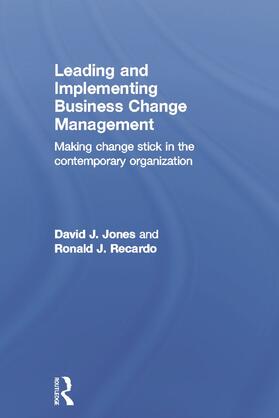 Jones / Recardo |  Leading and Implementing Business Change Management | Buch |  Sack Fachmedien