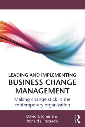 Jones / Recardo |  Leading and Implementing Business Change Management | Buch |  Sack Fachmedien