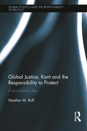 Roff |  Global Justice, Kant and the Responsibility to Protect | Buch |  Sack Fachmedien