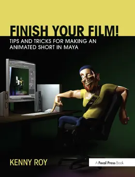 Roy |  Finish Your Film! Tips and Tricks for Making an Animated Short in Maya | Buch |  Sack Fachmedien