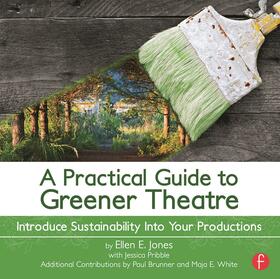 Jones |  A Practical Guide to Greener Theatre | Buch |  Sack Fachmedien