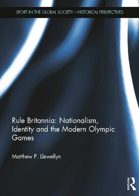 Llewellyn |  Rule Britannia: Nationalism, Identity and the Modern Olympic Games | Buch |  Sack Fachmedien