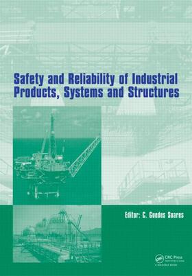 Guedes Soares |  Safety and Reliability of Industrial Products, Systems and Structures | Buch |  Sack Fachmedien