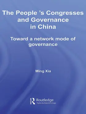 Xia |  The People's Congresses and Governance in China | Buch |  Sack Fachmedien