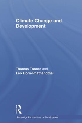 Tanner / Horn-Phathanothai |  Climate Change and Development | Buch |  Sack Fachmedien