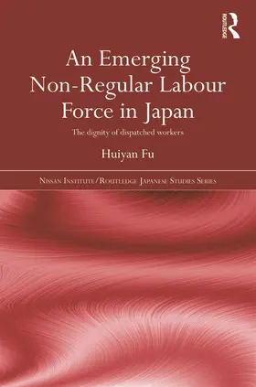 Fu |  An Emerging Non-Regular Labour Force in Japan | Buch |  Sack Fachmedien