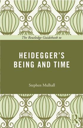 Mulhall |  The Routledge Guidebook to Heidegger's Being and Time | Buch |  Sack Fachmedien