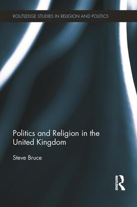 Bruce |  Politics and Religion in the United Kingdom | Buch |  Sack Fachmedien