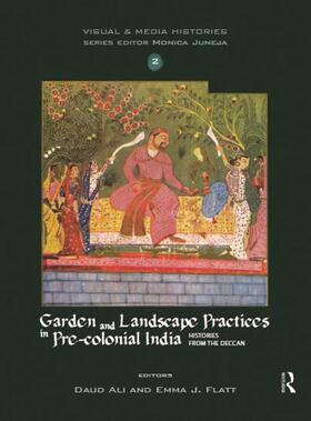 Ali / Flatt |  Garden and Landscape Practices in Pre-colonial India | Buch |  Sack Fachmedien