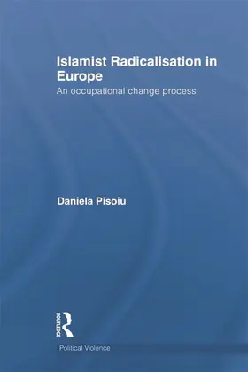 Pisoiu |  Islamist Radicalisation in Europe | Buch |  Sack Fachmedien