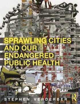 Verderber |  Sprawling Cities and Our Endangered Public Health | Buch |  Sack Fachmedien