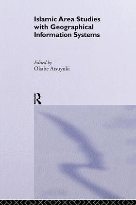 Okabe |  Islamic Area Studies with Geographical Information Systems | Buch |  Sack Fachmedien