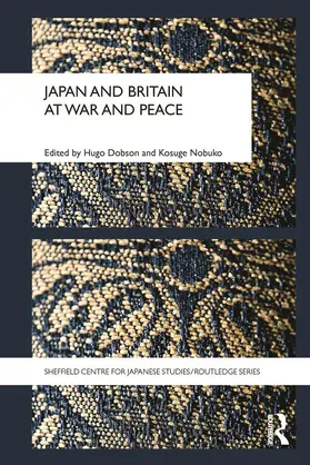 Dobson / Kosuge |  Japan and Britain at War and Peace | Buch |  Sack Fachmedien